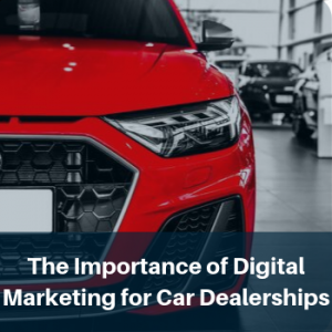 Importance of DM for Car Dealerships